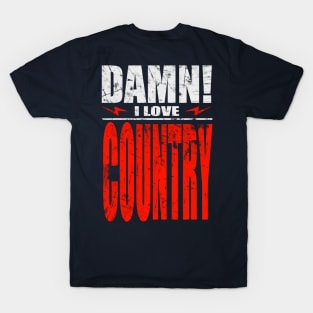 Damn I Love Country T-Shirt